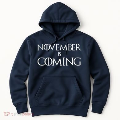 November is Coming Election Hoodie