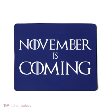 November is Coming Election Mousepad