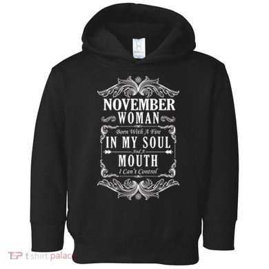 November Woman Funny Birthday Toddler Hoodie