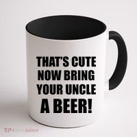 Now Bring Your Uncle a Beer Coffee Mug thumb 1