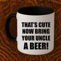 Now Bring Your Uncle a Beer Coffee Mug thumb 2
