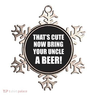 Now Bring Your Uncle a Beer Ornament