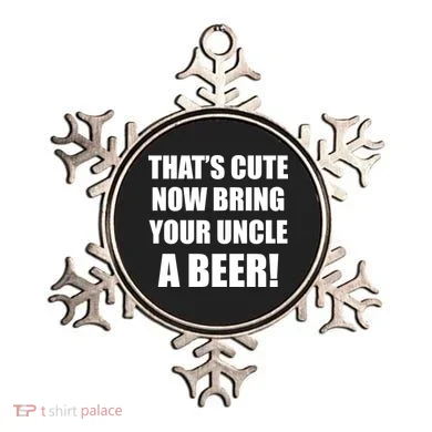 Now Bring Your Uncle a Beer Ornament