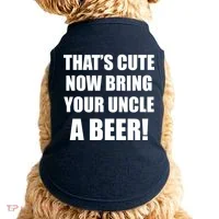 Now Bring Your Uncle a Beer Doggie Tank thumb 0