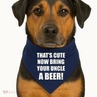 Now Bring Your Uncle a Beer USA-Made Doggie Bandana thumb 1