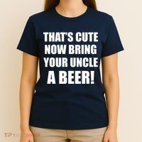 Now Bring Your Uncle a Beer T-Shirt thumb 4