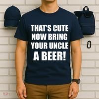 Now Bring Your Uncle a Beer T-Shirt thumb 6