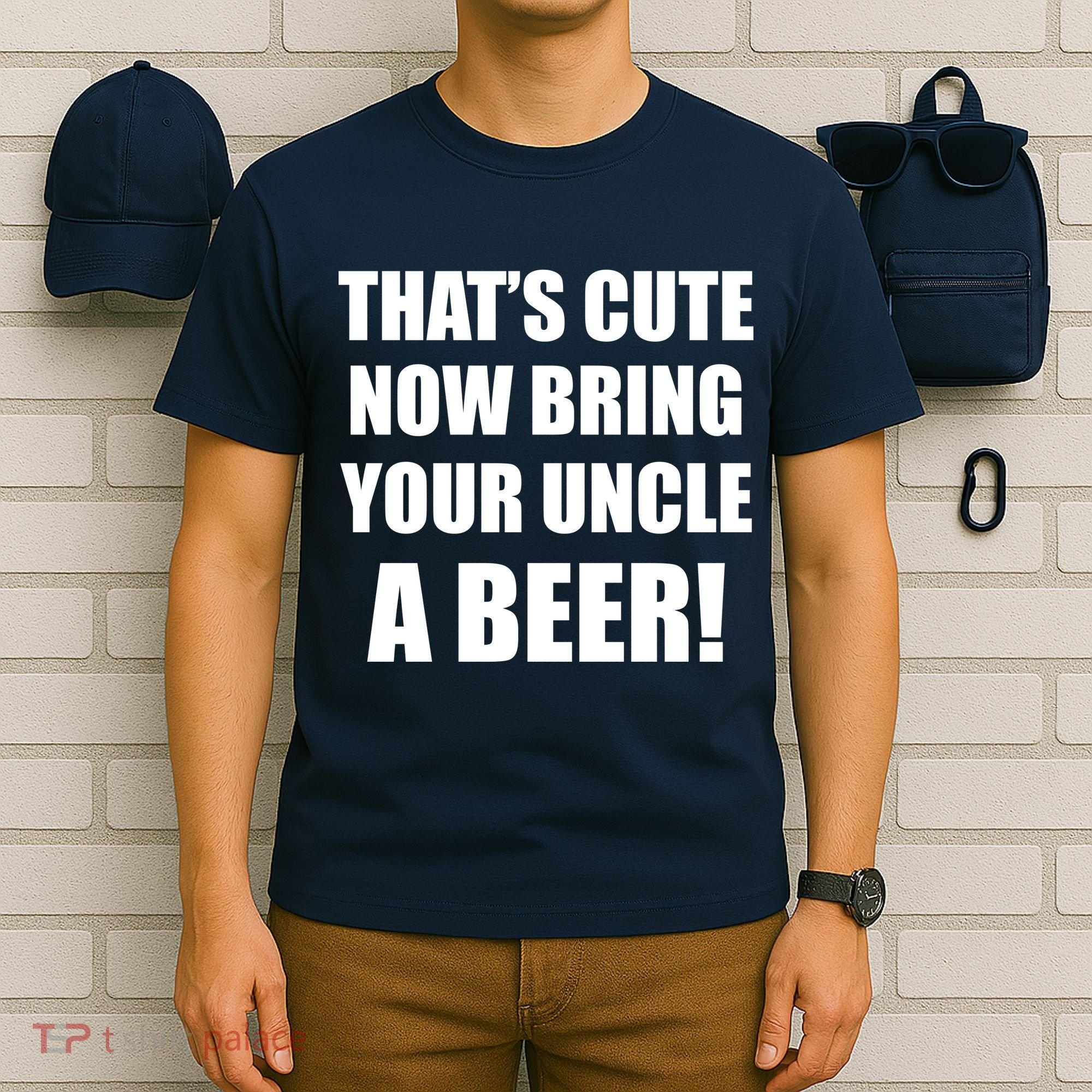 Now Bring Your Uncle a Beer T-Shirt