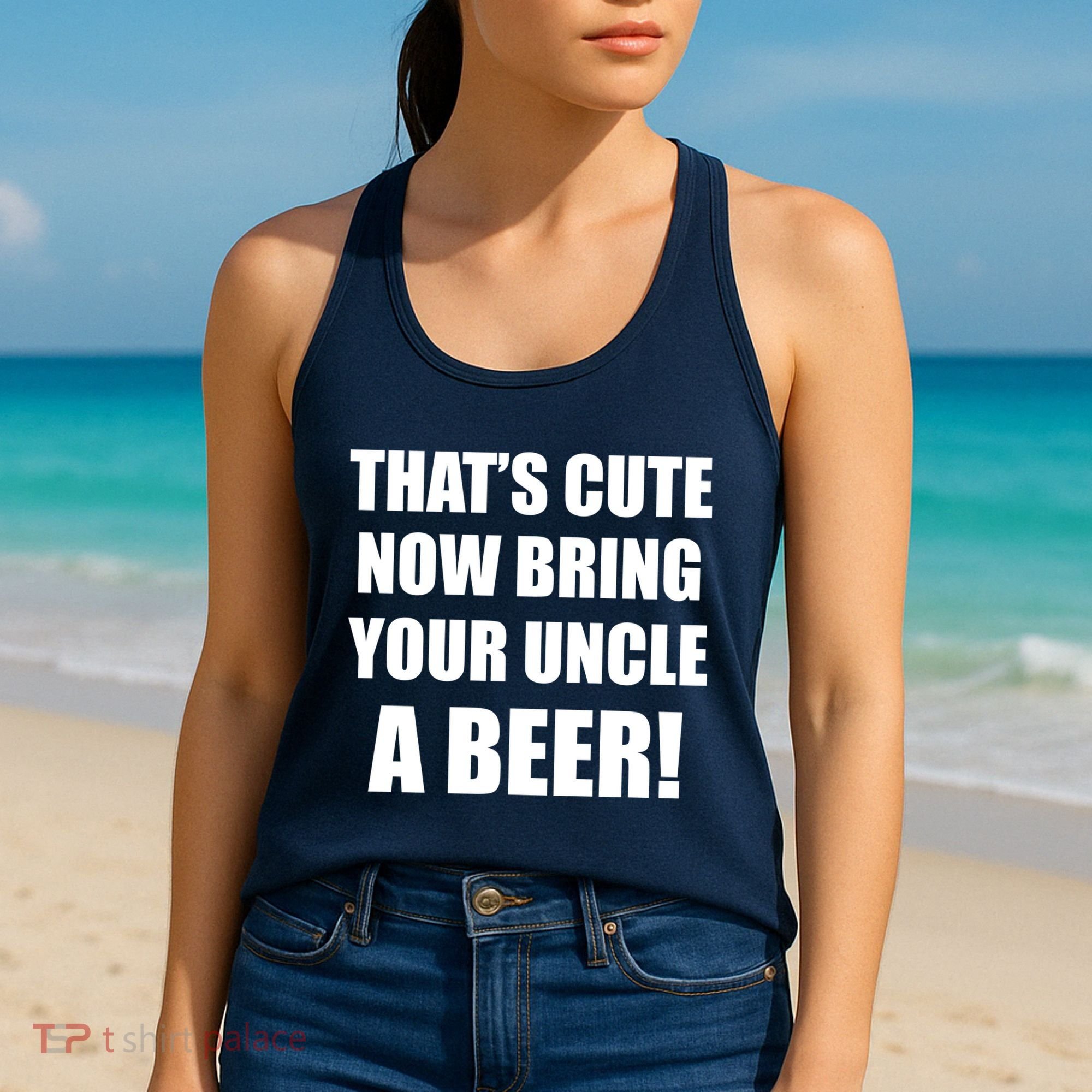 Now Bring Your Uncle a Beer Women's Tank Top
