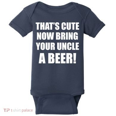 Now Bring Your Uncle a Beer Baby Bodysuit
