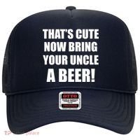 Now Bring Your Uncle a Beer Hat thumb 0