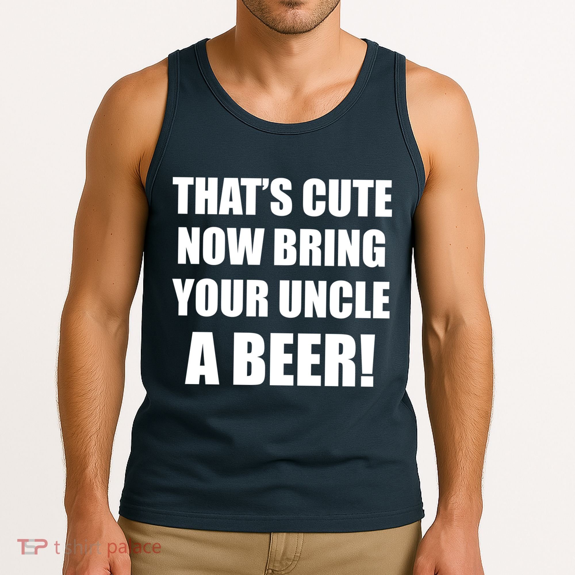 Now Bring Your Uncle a Beer Tank Top