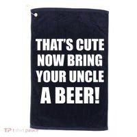 Now Bring Your Uncle a Beer Golf Towel thumb 0