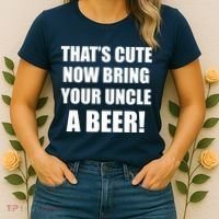 Now Bring Your Uncle a Beer Women's T-Shirt thumb 2