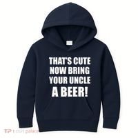 Now Bring Your Uncle a Beer Kids Hoodie thumb 0