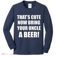 Now Bring Your Uncle a Beer Kids Long Sleeve Shirt thumb 0