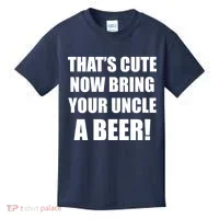 Now Bring Your Uncle a Beer Kids T-Shirt thumb 0