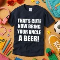 Now Bring Your Uncle a Beer Kids T-Shirt thumb 3