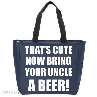 Now Bring Your Uncle a Beer Tote Bag