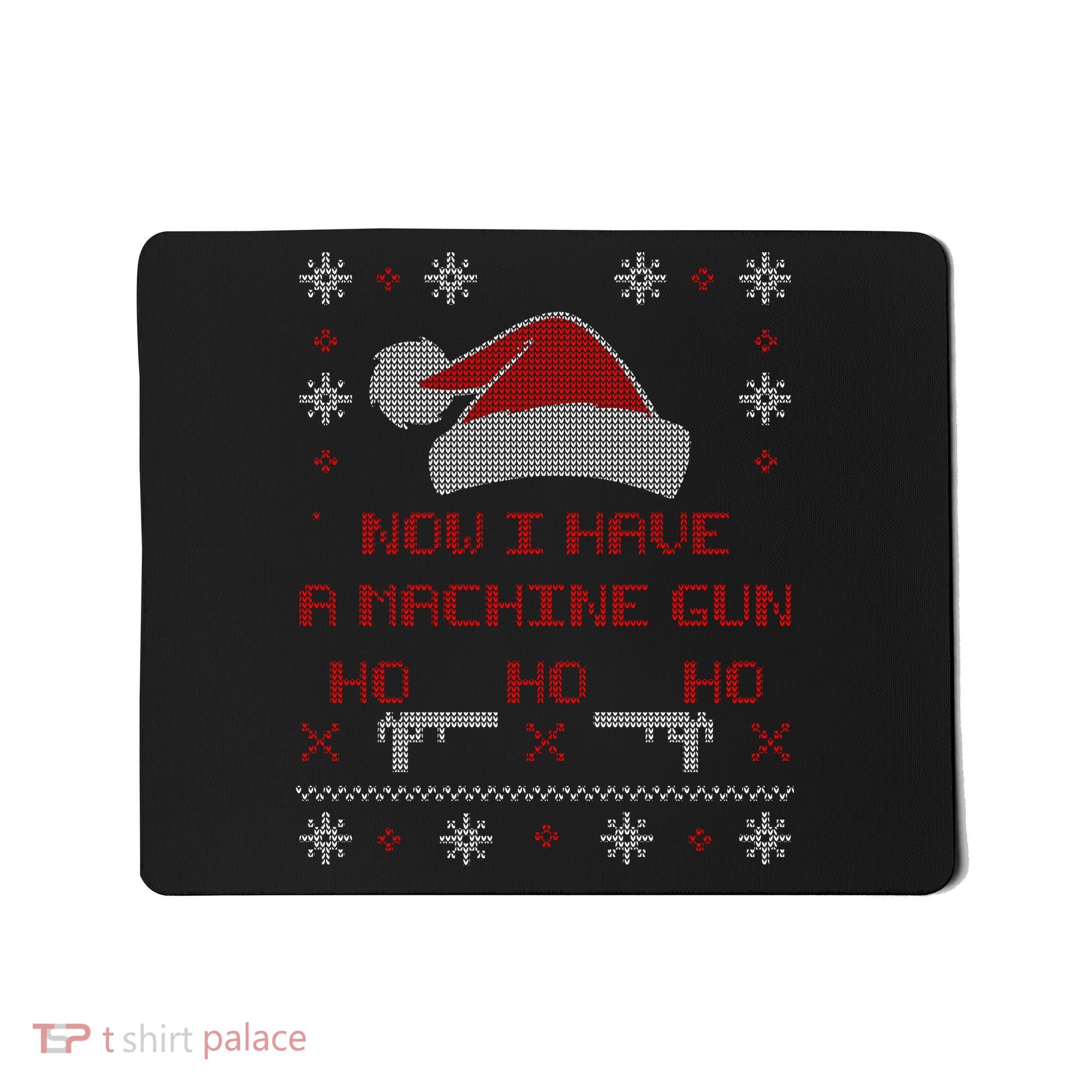 Now I Have A Machine Gun Ho HJo Ho X-Mas Mousepad