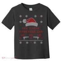 Now I Have A Machine Gun Ho HJo Ho X-Mas Toddler T-Shirt thumb 0