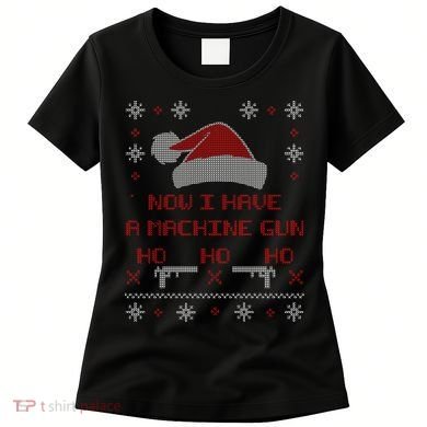 Now I Have A Machine Gun Ho HJo Ho X-Mas Women's T-Shirt