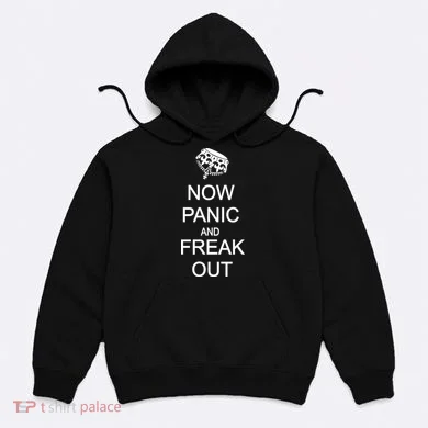 Now Panic and Freak Out Hoodie