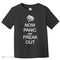 Now Panic and Freak Out Toddler T-Shirt thumb 0
