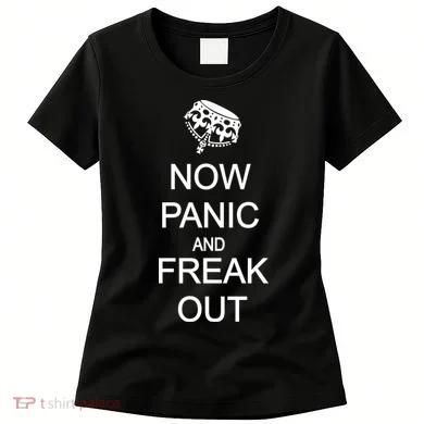 Now Panic and Freak Out Women's T-Shirt