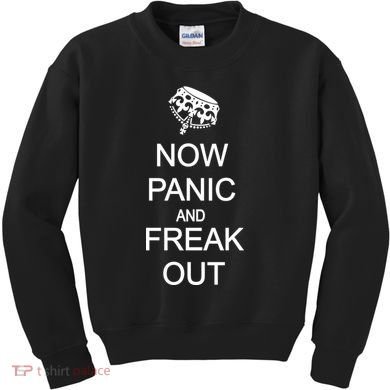 Now Panic and Freak Out Kids Sweatshirt