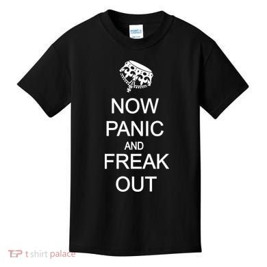 Now Panic and Freak Out Kids T-Shirt