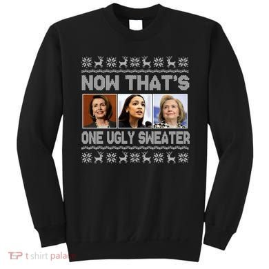 Now That's One Ugly Christmas Sweater Sweatshirt