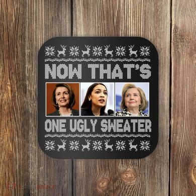Now That's One Ugly Christmas Sweater Coaster