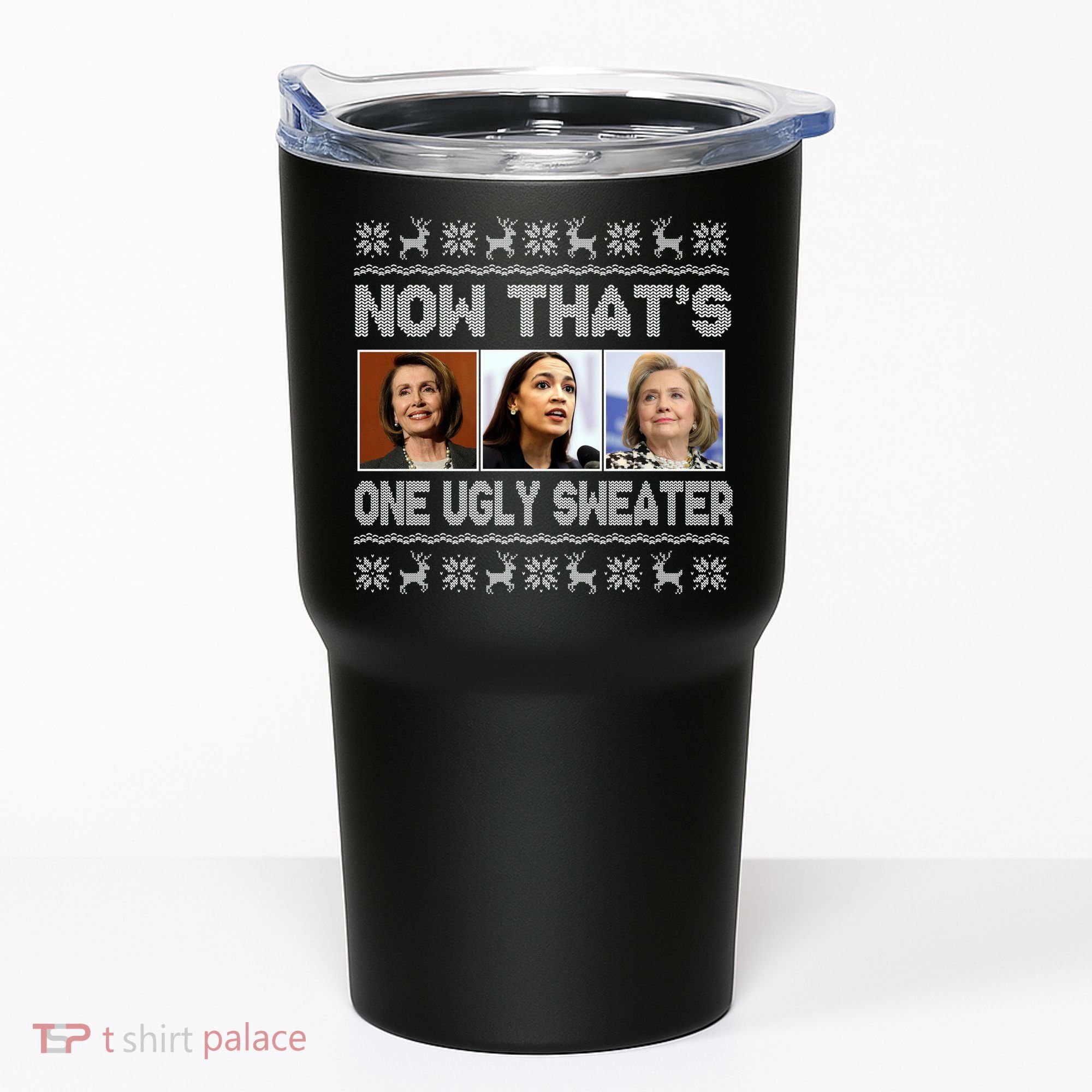 Now That's One Ugly Christmas Sweater Tumbler