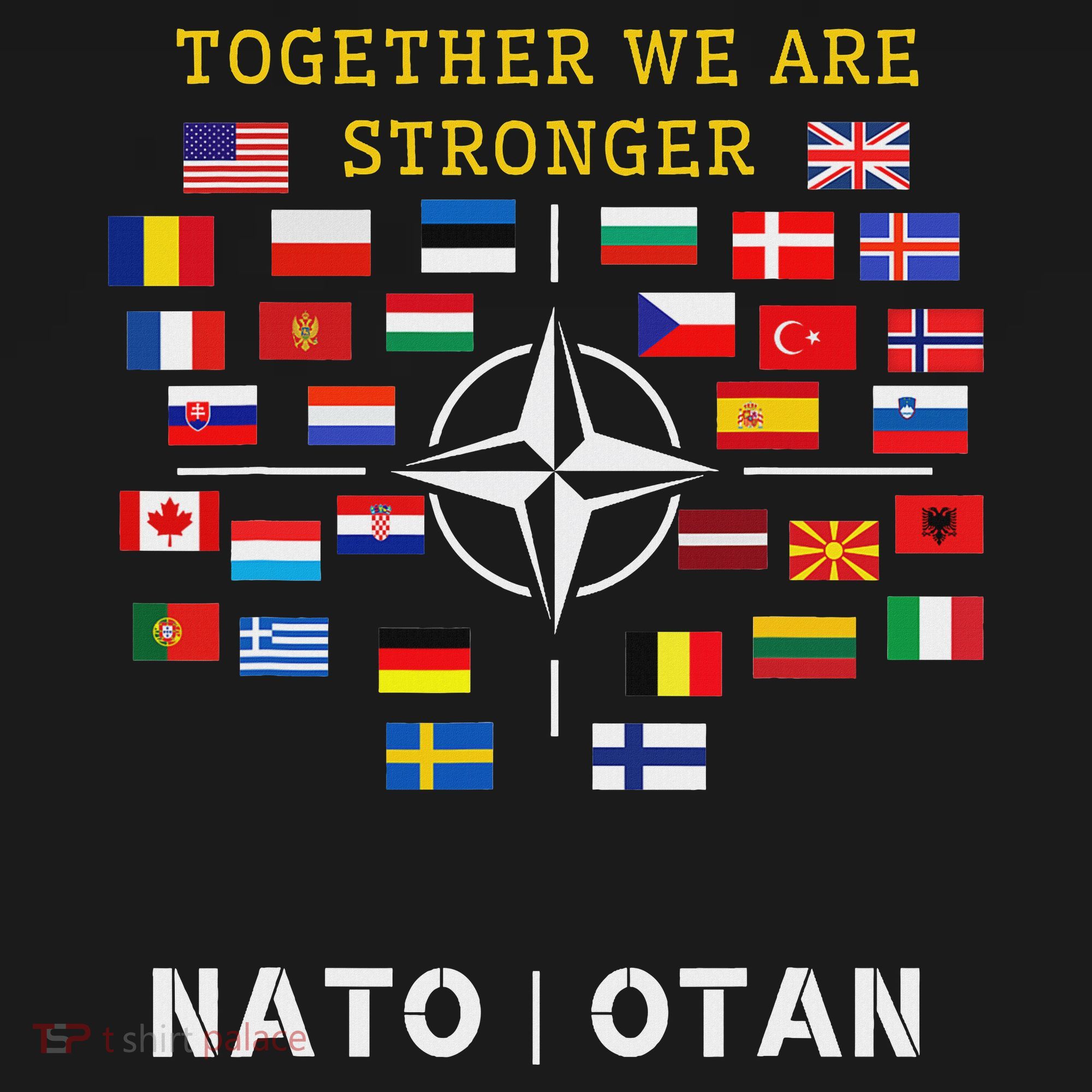 Nato Otan With Finland And Sweden Together We Are Stronger T-Shirt