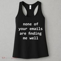 None Of Your Emails Are Finding Me Well Women's Tank Top thumb 3