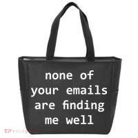 None Of Your Emails Are Finding Me Well Tote Bag thumb 0