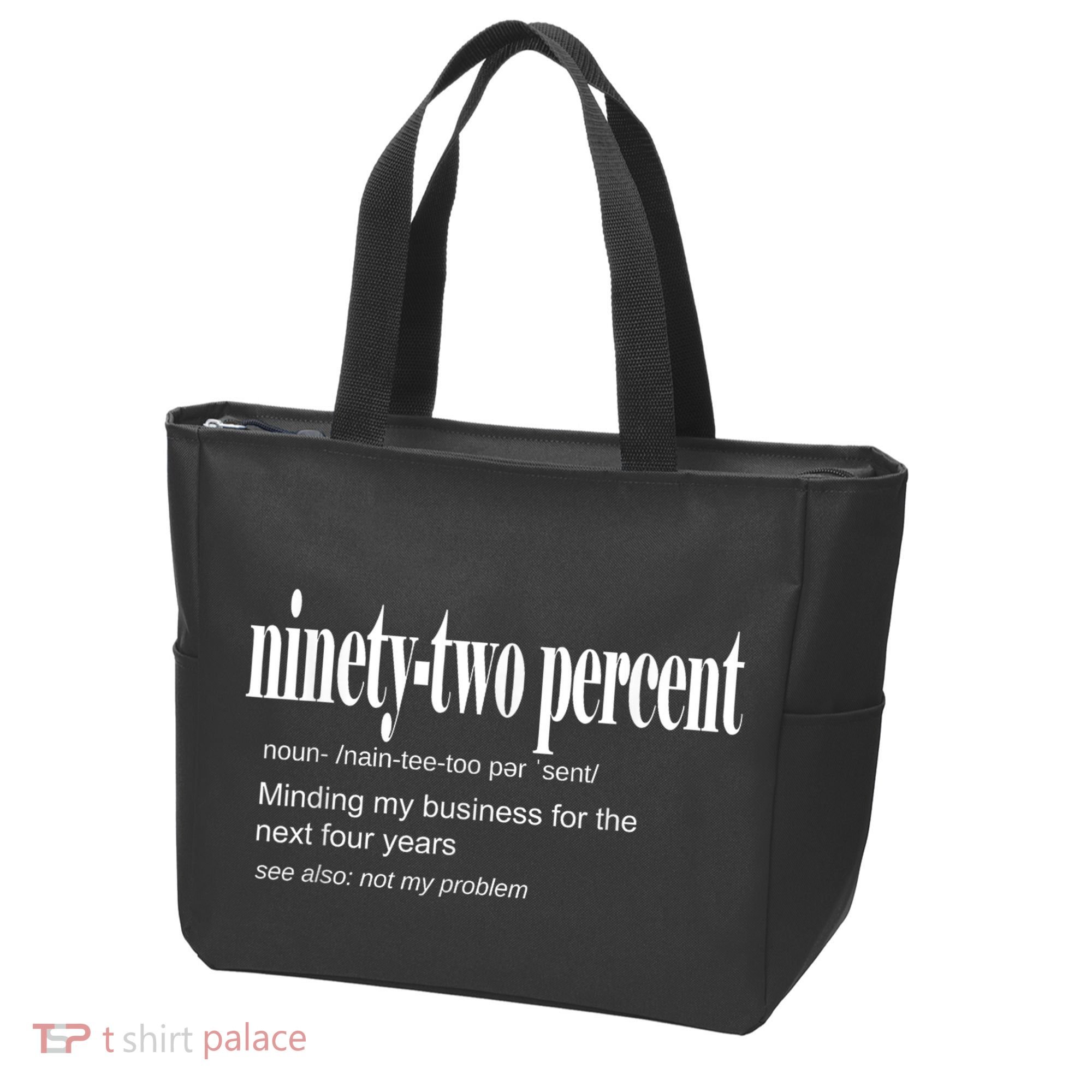 Ninetytwo Percent 92% Minding My Business For The Next Four Years Tote Bag