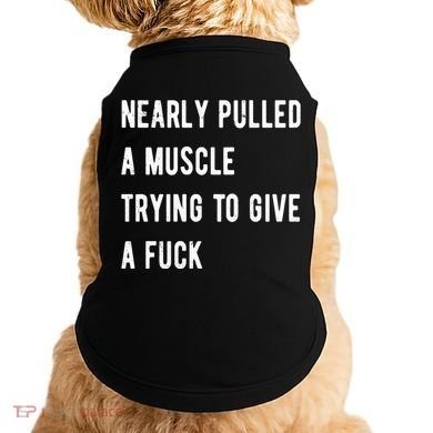 Nearly Pulled A Muscle Trying To Give A F Doggie Tank