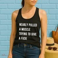 Nearly Pulled A Muscle Trying To Give A F Women's Tank Top thumb 2
