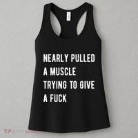 Nearly Pulled A Muscle Trying To Give A F Women's Tank Top thumb 3