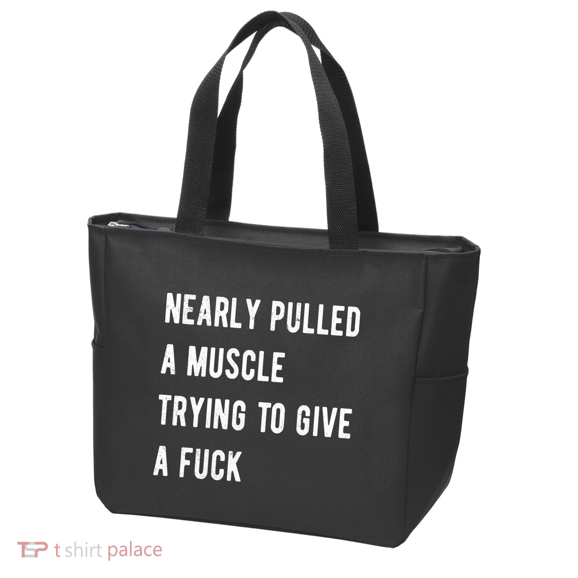 Nearly Pulled A Muscle Trying To Give A F Tote Bag