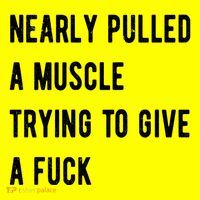 Nearly Pulled A Muscle Trying To Give A F T-Shirt thumb 7