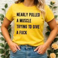 Nearly Pulled A Muscle Trying To Give A F Women's T-Shirt thumb 2