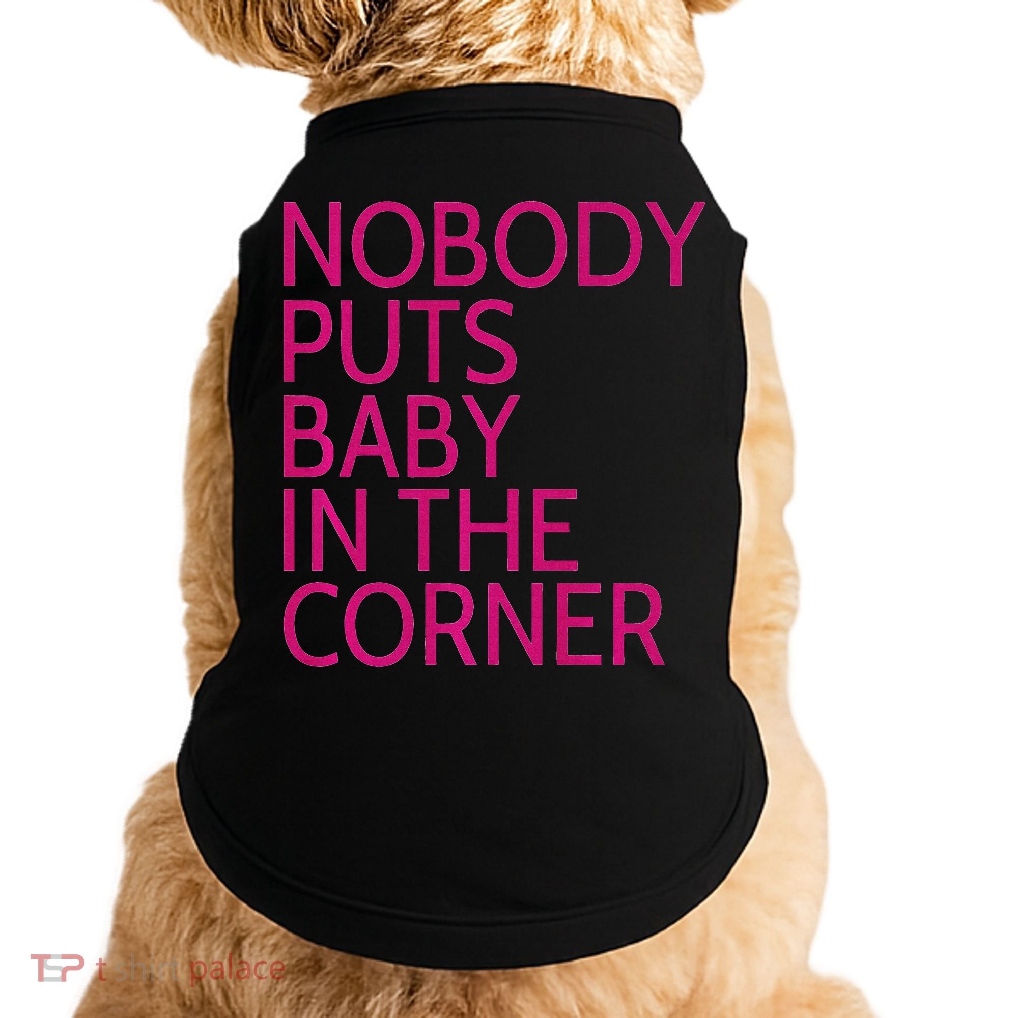 Nobody Puts Baby In The Corner Doggie Tank