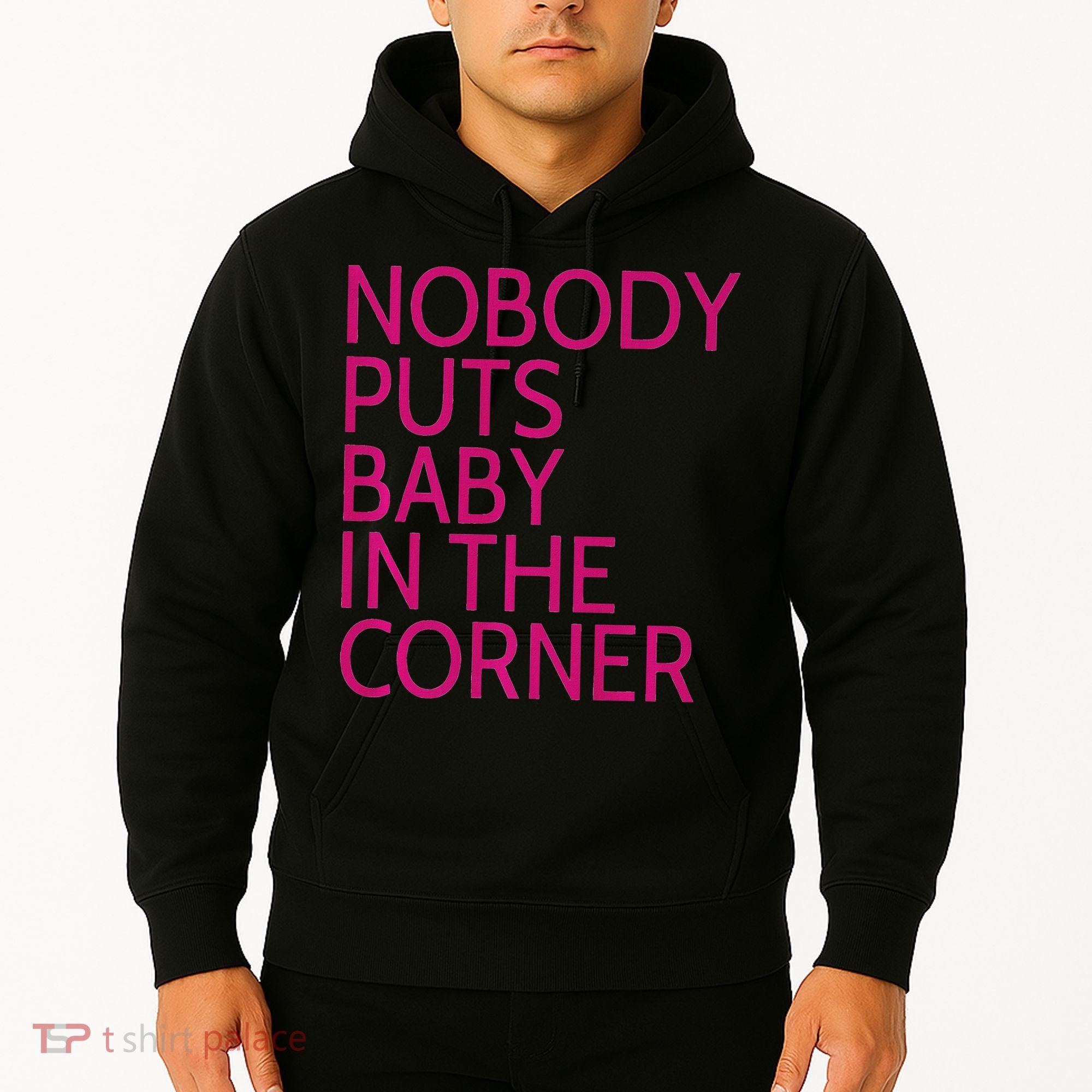 Nobody Puts Baby In The Corner Hoodie