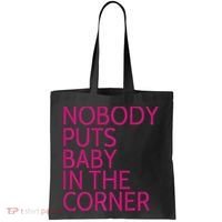 Nobody Puts Baby In The Corner Tote Bag thumb 0