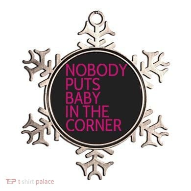 Nobody Puts Baby In The Corner Ornament