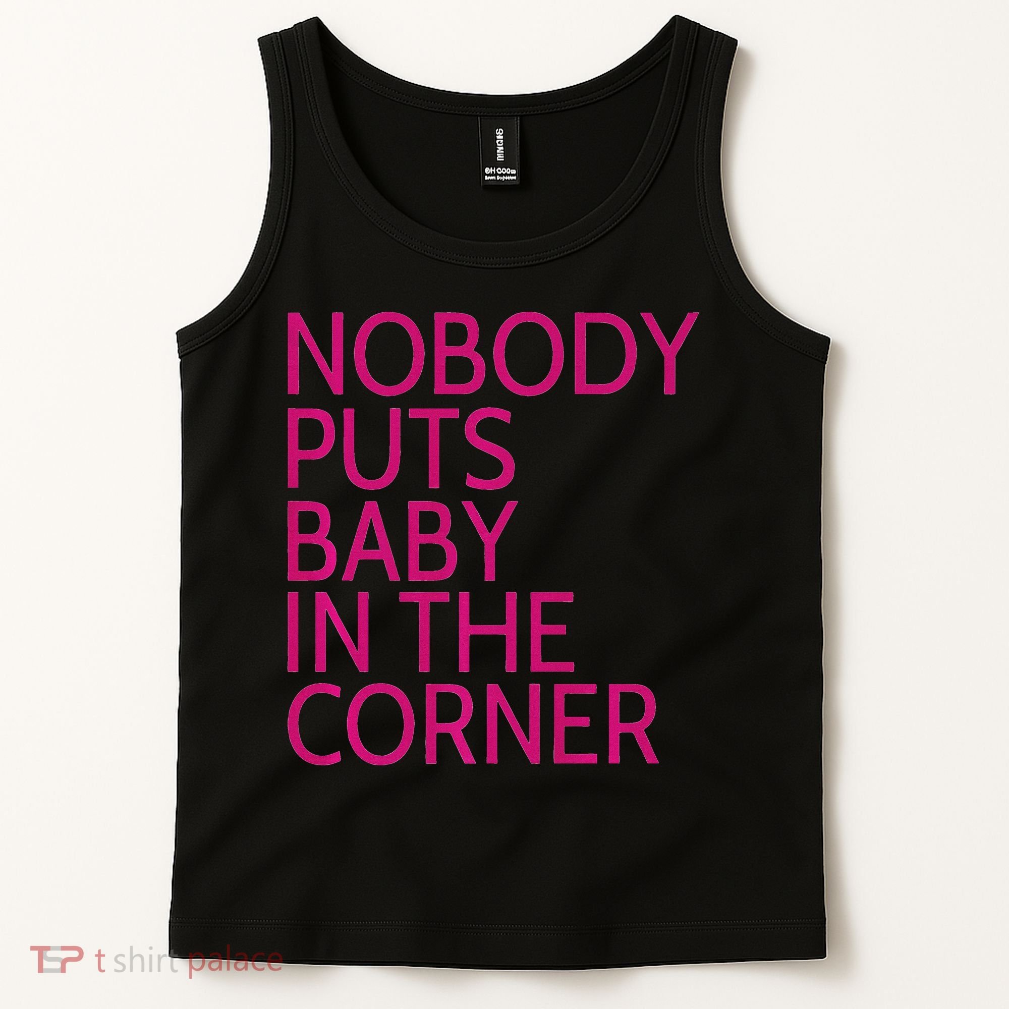 Nobody Puts Baby In The Corner Tank Top