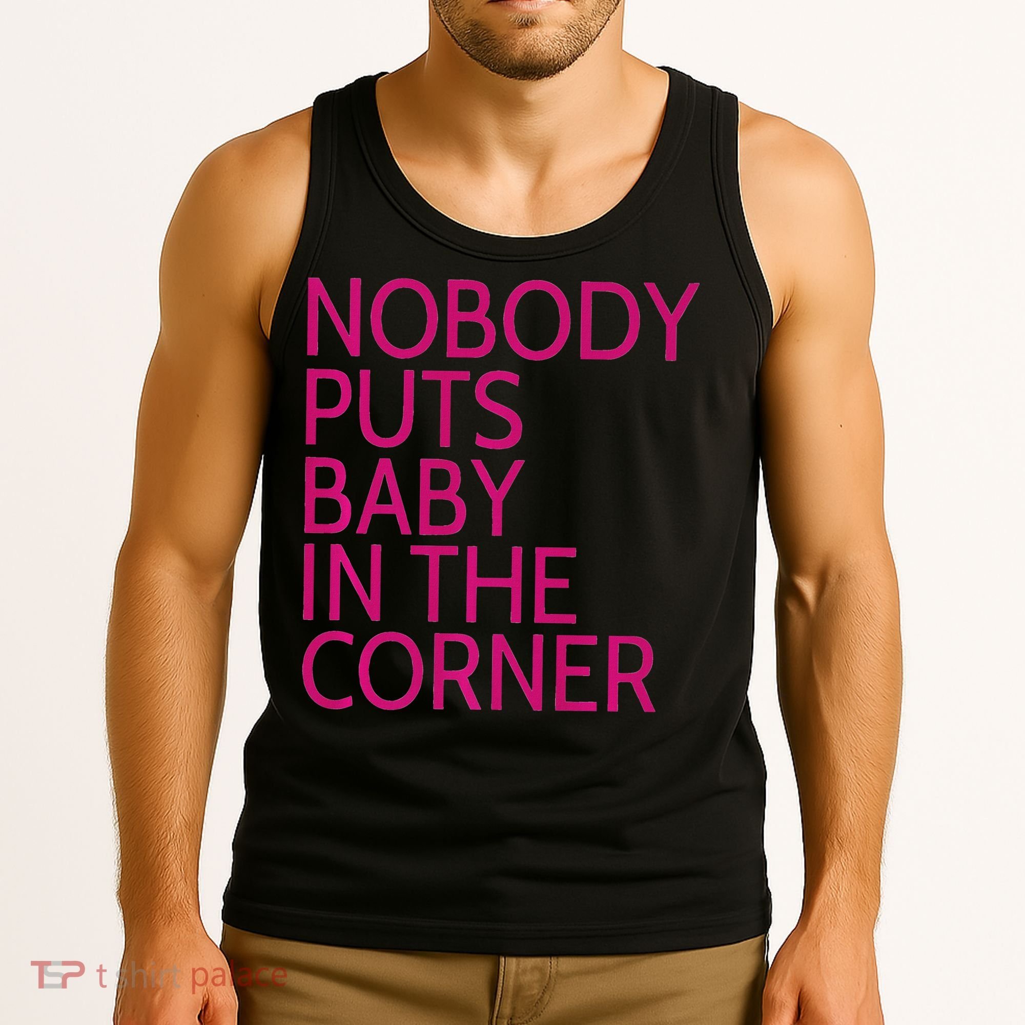 Nobody Puts Baby In The Corner Tank Top